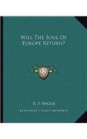 Will the Soul of Europe Return?