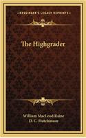 The Highgrader the Highgrader