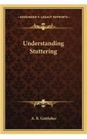 Understanding Stuttering