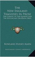 The New England Tragedies in Prose