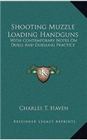 Shooting Muzzle Loading Handguns