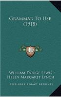 Grammar to Use (1918)