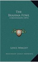 The Brahma Fowl