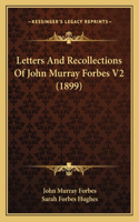 Letters And Recollections Of John Murray Forbes V2 (1899)