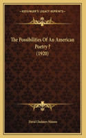 The Possibilities Of An American Poetry ? (1920)