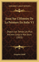 Essai Sur L'Histoire De La Peinture En Italie V1