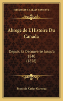 Abrege de L'Histoire Du Canada