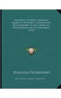 Diodorus, Curtius, Arrianus Quibus Ex Fontibus Expeditiones Ab Alexandro In Asia Usque Ad Dari Mortem Factas Hauserint (1870)