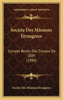 Societe Des Missions Etrangeres: Compte Rendu Des Travaux De 1889 (1890)(French)