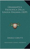 Grammatica Filosofica Della Lingua Italiana (1839)
