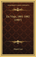 En Viaje, 1881-1882 (1907)