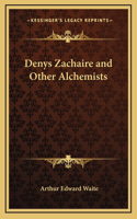 Denys Zachaire and Other Alchemists