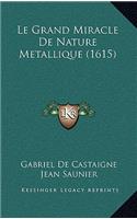 Grand Miracle De Nature Metallique (1615)