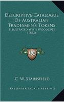 Descriptive Catalogue Of Australian Tradesmen's Tokens