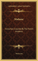 Madame: Immortals Crowned By The French Academy