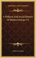 A Political And Social History Of Modern Europe V1