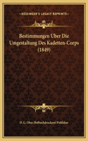 Bestimmungen Uber Die Umgestaltung Des Kadetten-Corps (1849)