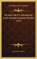 De Nuper Sub D. Carolo Repertis Insulis, Simulque Incolarum Moribus (1521)