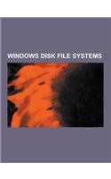 Windows Disk File Systems: 32-Bit Disk Access, 32-Bit File Access, Attrib, Cacls, Chkdsk, Exfat, File Allocation Table, Format (Command), High Pe