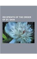 Recipients of the Order of St. Sava: Rudolf Maister, Dra a Mihailovi, Hendrik Pieter Nicolaas Muller, Edward Rydz- MIG Y, Edward Henry, Radomir Putnik(English)