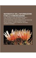 Matematica Dell'informazione E Della Comunicazione: Stub - Matematica Dell'informazione E Della Comunicazione, Teoria Dei Codici(Italian)