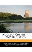 Nuclear Chemistry and Radiation