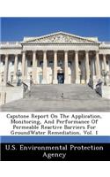 Capstone Report on the Application, Monitoring, and Performance of Permeable Reactive Barriers for Groundwater Remediation, Vol. 1