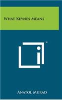 What Keynes Means