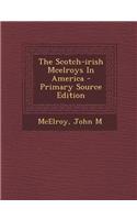 The Scotch-Irish McElroys in America - Primary Source Edition