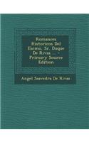 Romances Historicos del Escmo, Sr. Duque de Rivas ... - Primary Source Edition