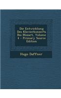 Die Entwicklung Des Klavierkonzerts Bis Mozart, Volume 4