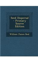 Seed Dispersal - Primary Source Edition