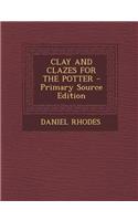 Clay and Clazes for the Potter: (English)