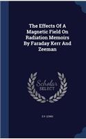 Effects Of A Magnetic Field On Radiation Memoirs By Faraday Kerr And Zeeman