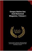 Oregon Native Son and Historical Magazine, Volume 1
