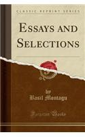 Essays and Selections (Classic Reprint)