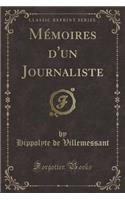 Mï¿½moires d'Un Journaliste (Classic Reprint)