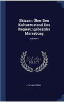 Skizzen Über Den Kulturzustand Des Regierungsbezirks Merseburg; Volume 4