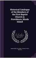 Historical Catalogue of the Members of the First Baptist Church in Providence, Rhode Island