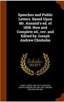 Speeches and Public Letters. Based Upon Mr. Annand's Ed. of 1858. New and Complete Ed., REV. and Edited by Joseph Andrew Chisholm