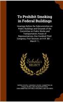 To Prohibit Smoking in Federal Buildings