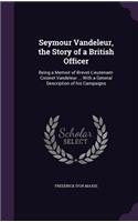 Seymour Vandeleur, the Story of a British Officer