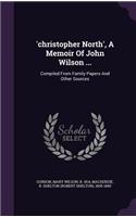 'christopher North', A Memoir Of John Wilson ...