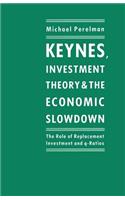 Keynes, Investment Theory and the Economic Slowdown