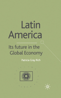 Latin America: Its Future in the Global Economy