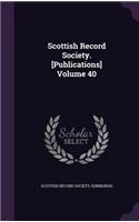 Scottish Record Society. [Publications] Volume 40