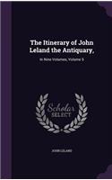 Itinerary of John Leland the Antiquary,