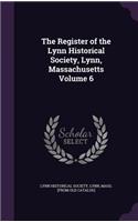 The Register of the Lynn Historical Society, Lynn, Massachusetts Volume 6