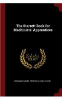 The Starrett Book for Machinists' Apprentices