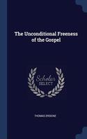 THE UNCONDITIONAL FREENESS OF THE GOSPEL